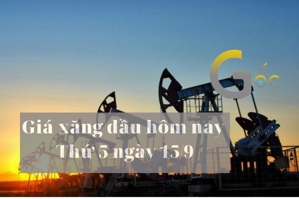 Giá xăng dầu hôm nay 15/9: Đồng loạt tăng