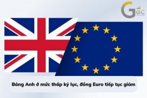 Bảng Anh ở mức thấp kỷ lục, đồng Euro tiếp tục giảm