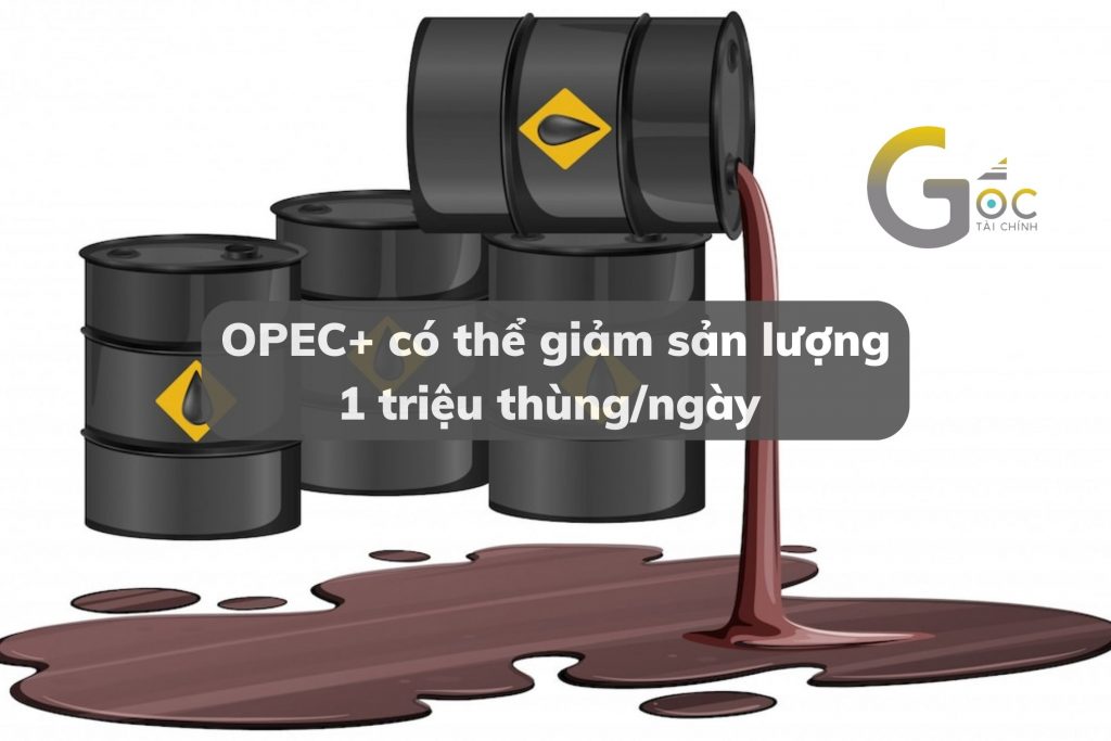 OPEC+ có thể giảm sản lượng 1 triệu thùng/ngày