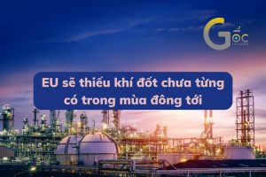 EU sẽ thiếu khí đốt chưa từng có trong mùa đông tháng 12 tới