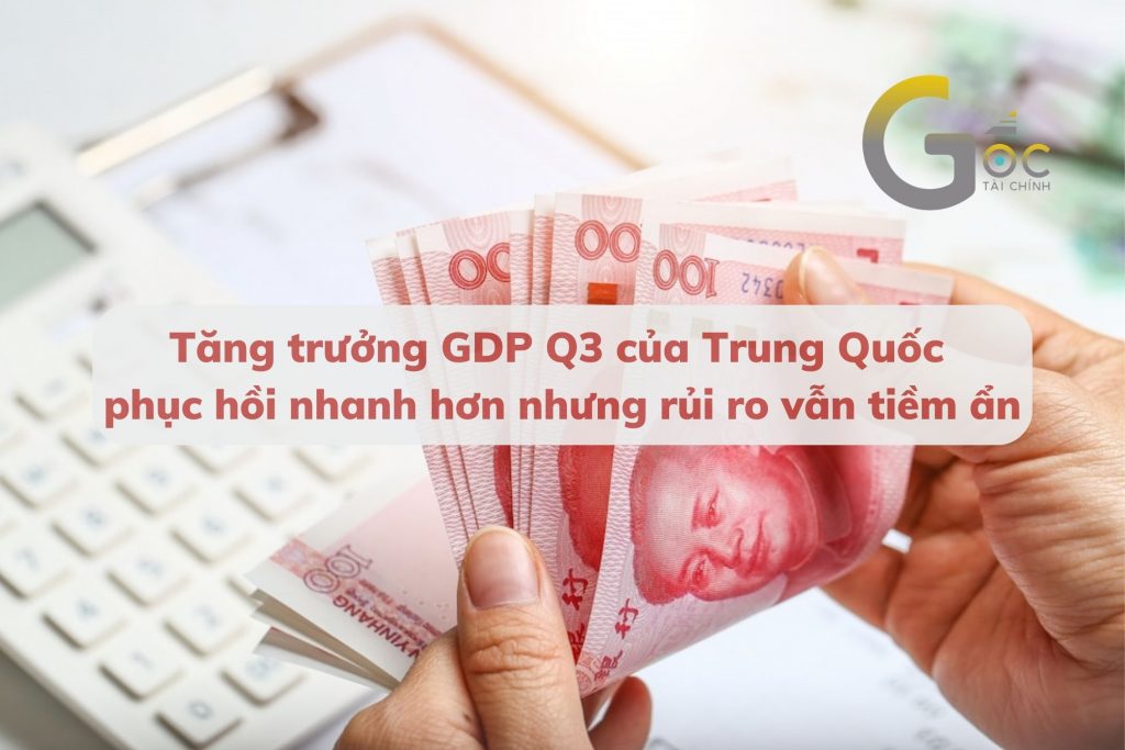 Tăng trưởng GDP Q3 của Trung Quốc phục hồi nhanh hơn nhưng rủi ro vẫn tiềm ẩn