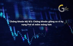 Chứng khoán Mỹ 9/1: Chứng khoán giằng co vì hy vọng Fed sẽ mềm mỏng hơn