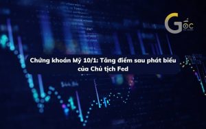 Chứng khoán Mỹ 10/1: Tăng điểm sau phát biểu của Chủ tịch Fed