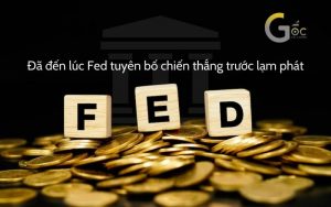 Đã đến lúc Fed tuyên bố chiến thắng trước lạm phát