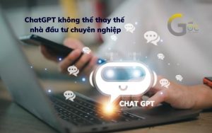 ChatGPT không thể thay thế các nhà đầu tư chuyên nghiệp