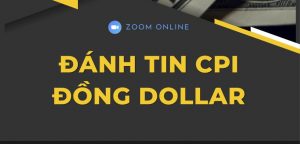 Thực chiến - ĐÁNH TIN CPI - ĐỒNG DOLLAR