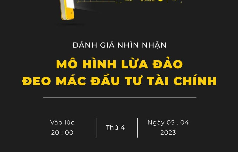 ĐÁNH GIÁ NHÌN NHẬN: MÔ HÌNH LỪA ĐẢO ĐEO MÁC ĐẦU TƯ TÀI CHÍNH