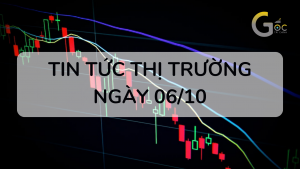 NHẬN ĐỊNH THỊ TRƯỜNG NGÀY 06/10/2023