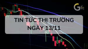 NHẬN ĐỊNH THỊ TRƯỜNG NGÀY 13/11/2023