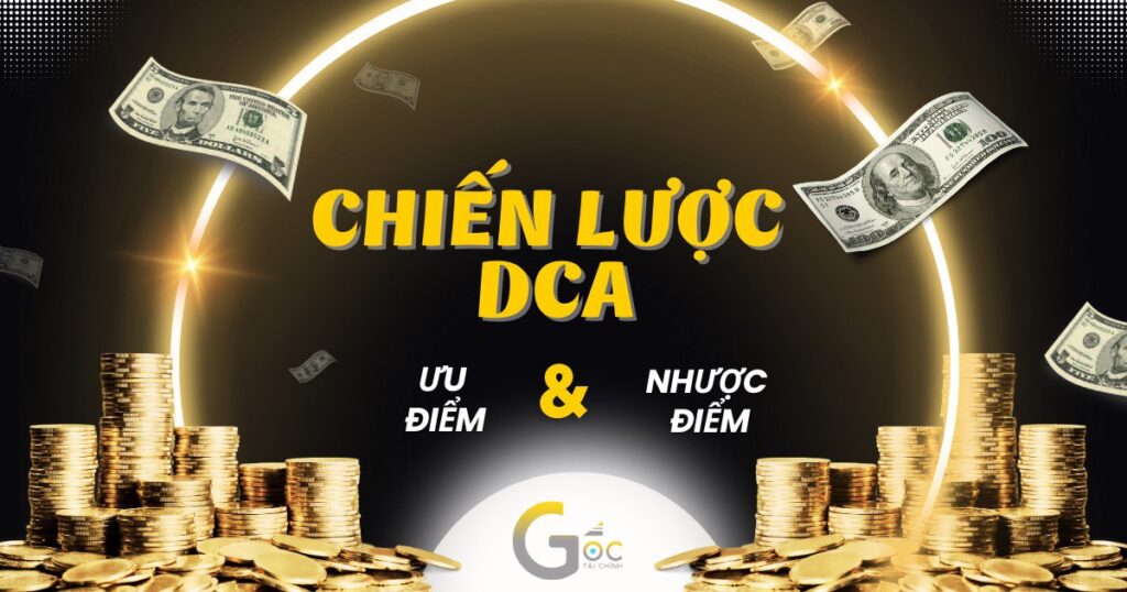 So sánh chiến thuật DCA và đầu tư một lần: ƯU NHƯỢC ĐIỂM CỦA DCA