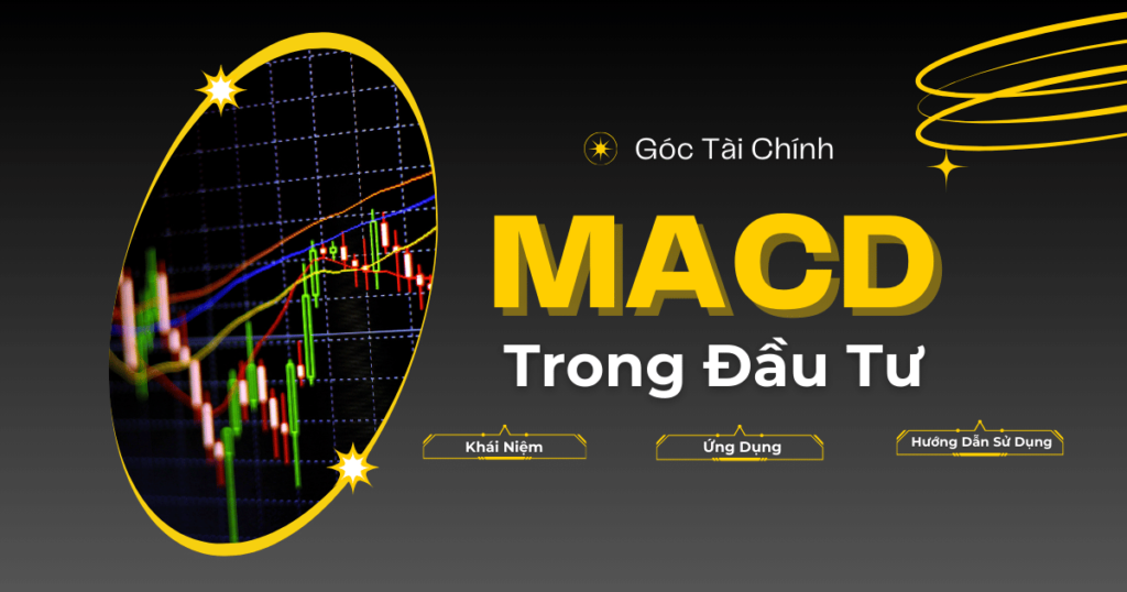 MACD là gì? Cách sử dụng MACD trong đầu tư chứng khoán