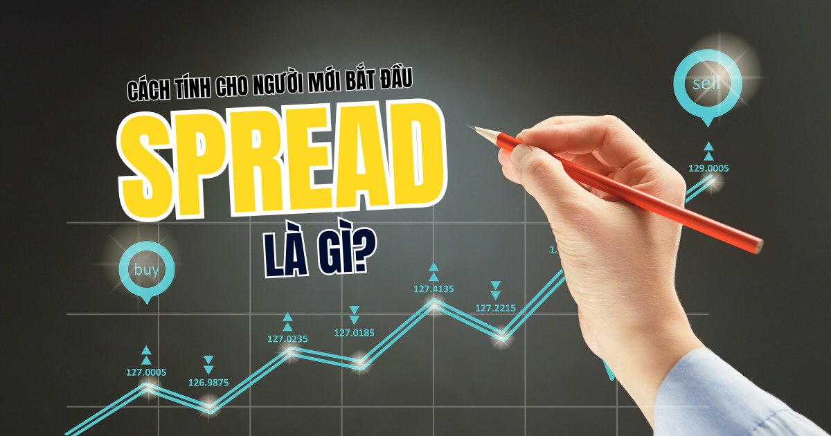 Spread là gì? Cách tính Spread cho người mới bắt đầu